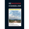 Reimagining Evangelism: Inviting Friends on a Spiritual Journey - Paperback