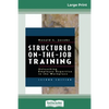 Structured On-the-Job Training: Unleashing Employee Expertise in the Workplace (16pt Large Print Edition) - Paperback
