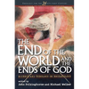 End of the World and the Ends of God: Science and Theology on Eschatology - Paperback