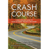 Crash Course: A Self-Healing Guide to Auto Accident Trauma and Recovery - Paperback