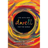 Dwell: Life with God for the World - Paperback
