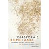 Diaspora's Homeland: Modern China in the Age of Global Migration - Paperback