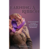 Earning a Ribbon - Hardcover