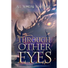 Through Other Eyes: 30 short stories to bring you beyond the realm of human experience - Paperback
