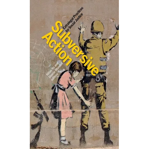 Subversive Action: Extralegal Practices for Social Justice - Paperback