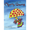 The Legend of the Cherry Queens: A Very Cherry Fairy Tale - Hardcover