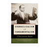 Evangelicalism and Fundamentalism: A Documentary Reader - Paperback