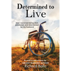 Determined to Live: How I Survived Being Shot, Paralyzed, and Abandoned by My Husband - Paperback