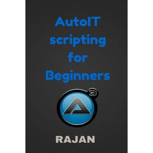 AutoIT Scripting for Beginners - Paperback