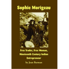 Sophie Morigeau: Free Trader, Free Woman, Nineteenth Century Indian Entrepreneur - Paperback