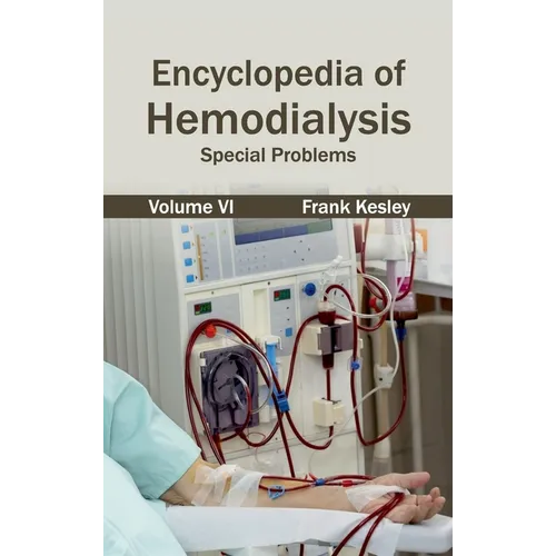 Encyclopedia of Hemodialysis: Volume VI (Special Problems) - Hardcover