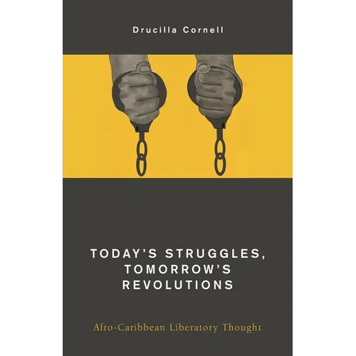 Today's Struggles, Tomorrow's Revolutions: Afro-Caribbean Liberatory Thought - Paperback