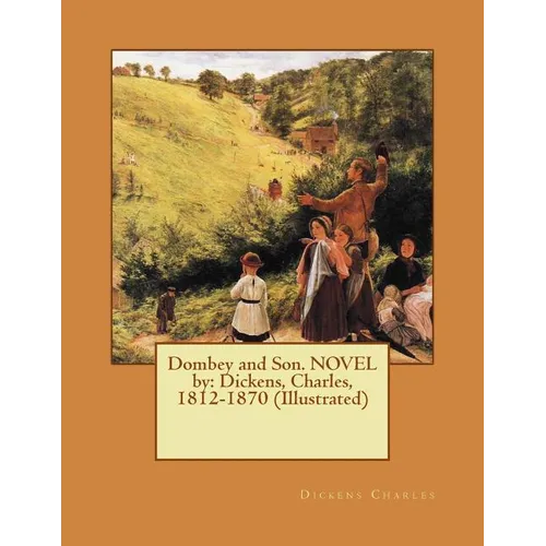 Dombey and Son. NOVEL by: Dickens, Charles, 1812-1870 (Illustrated) - Paperback