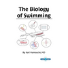 The Biology of Swimming: Everything you need to know about the Swimming Machine! - Paperback