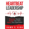 Heartbeat Leadership: Empower Yourself, Engage Your Team, Impact Your Organization - Paperback