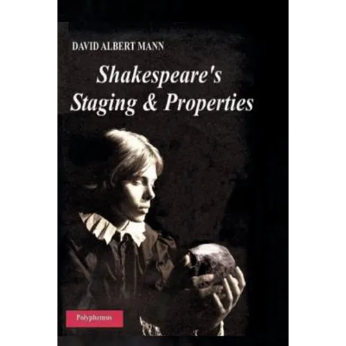 Shakespeare's Staging and Properties - Paperback