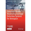 Structural Health Monitoring Damage Detection Systems for Aerospace - Hardcover