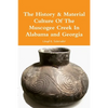 The History & Material Culture Of The Muscogee Creek In Alabama and Georgia - Paperback