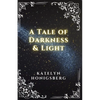 A Tale of Darkness & Light - Paperback