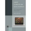 Library Technology and Digital Resources: An Introduction for Support Staff - Paperback