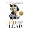 Time to Lead: Lessons for Today's Leaders from Bold Decisions That Changed History - Hardcover
