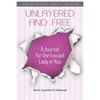 Unlayered and Free: A Journal for the Loosed Lady In You - Paperback