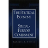 The Political Economy of Special-Purpose Government - Paperback