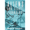 Aliens and Secret Technology: A Theory of the Hidden Truth - Paperback