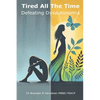 Tired all the time: Defeating Dysautonomia - a practical guide for patients and families to managing POTS and related conditions - Paperback