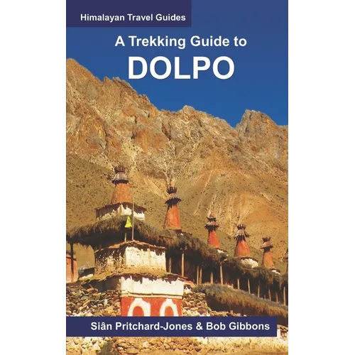 A Trekking Guide to Dolpo: Upper and Lower Dolpo - Paperback