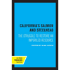 California's Salmon and Steelhead: The Struggle to Restore an Imperiled Resource - Paperback