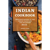 Indian Cookbook 2022: Delicious Recipes of the Indian Tradition for Beginners - Paperback