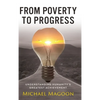 From Poverty to Progress: Understanding Humanity's Greatest Achievement - Hardcover