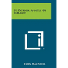 St. Patrick, Apostle Of Ireland - Paperback