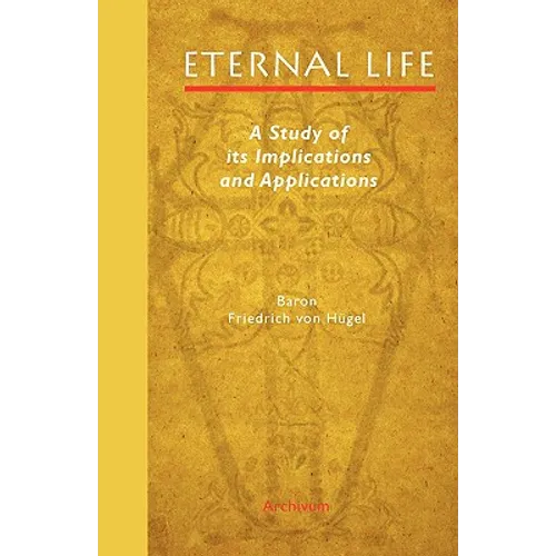 Eternal Life: A Study of Its Implications and Applications - Paperback