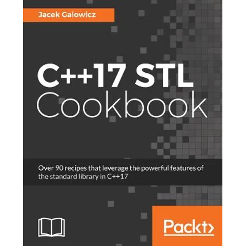 C++17 STL Cookbook: Discover the latest enhancements to functional programming and lambda expressions - Paperback