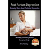 Post Partum Depression - Knowing More about Postnatal Depression - Paperback
