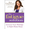 Fatigue Solution: Increase Your Energy in Eight Easy Steps - Paperback
