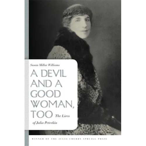 A Devil and a Good Woman, Too: The Lives of Julia Peterkin - Paperback