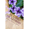 El Libro de Genesis: La Santa Biblia Reina Valera 1909 - Paperback
