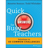 Quick Answers for Busy Teachers: Solutions to 60 Common Challenges - Paperback
