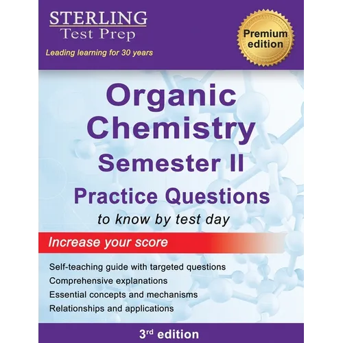 College Organic Chemistry Semester II: Practice Questions with Detailed Explanations - Paperback