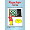 Chess Exam and Training Guide: Tactics: Rate Yourself and Learn How to Improve! - Paperback