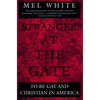 Stranger at the Gate: To Be Gay and Christian in America - Paperback