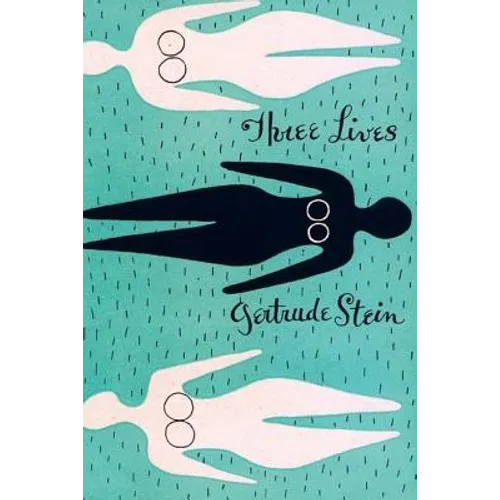 Three Lives: Stories of The Good Anna, Melanctha and The Gentle Lena - Paperback