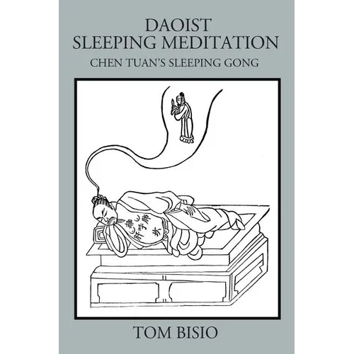 Daoist Sleeping Meditation: Chen Tuan's Sleeping Gong - Paperback