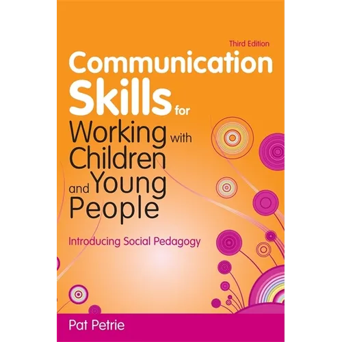 Communication Skills for Working with Children and Young People: Introducing Social Pedagogy - Paperback