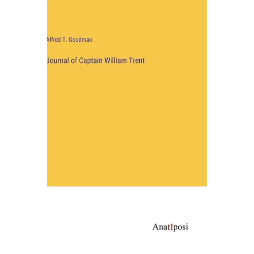 Journal of Captain William Trent - Hardcover
