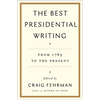 The Best Presidential Writing: From 1789 to the Present - Hardcover