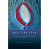Just Like That: Poems, Paintings, and Practices - Paperback